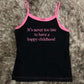 IT'S NEVER TOO LATE TO HAVE A HAPPY CHILDHOOD Tank Top