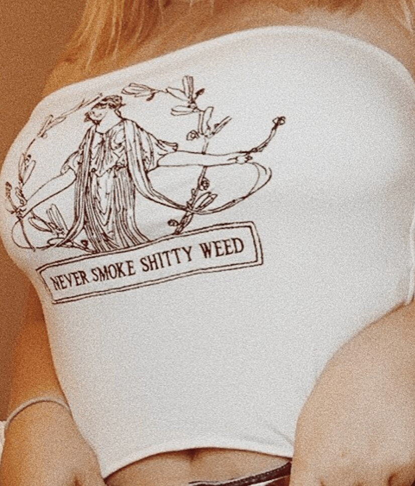 NEVER SMOKE SHITTY WEED Tube Top