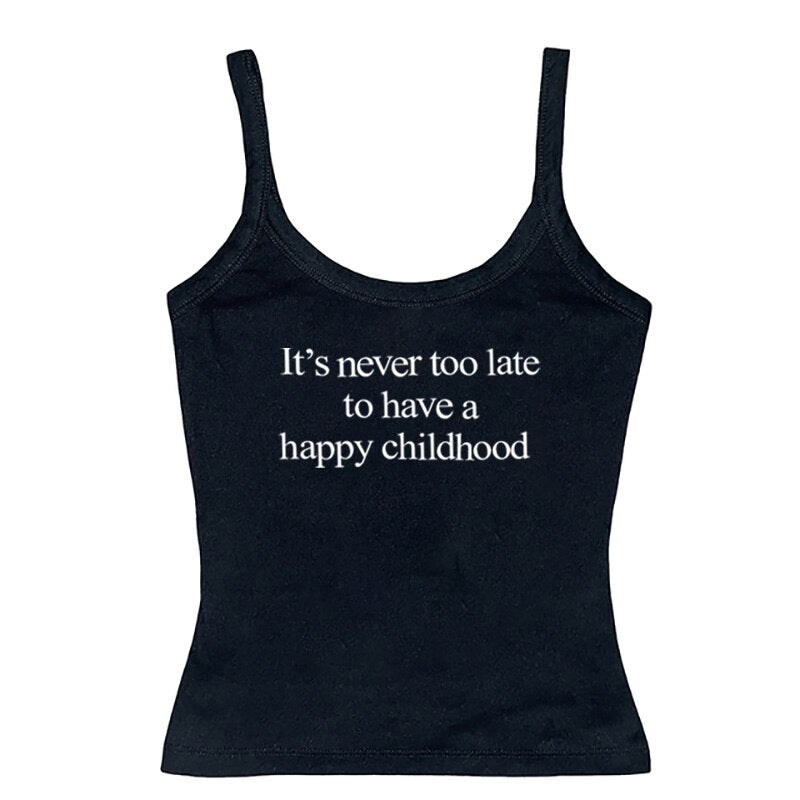 IT'S NEVER TOO LATE TO HAVE A HAPPY CHILDHOOD Tank Top