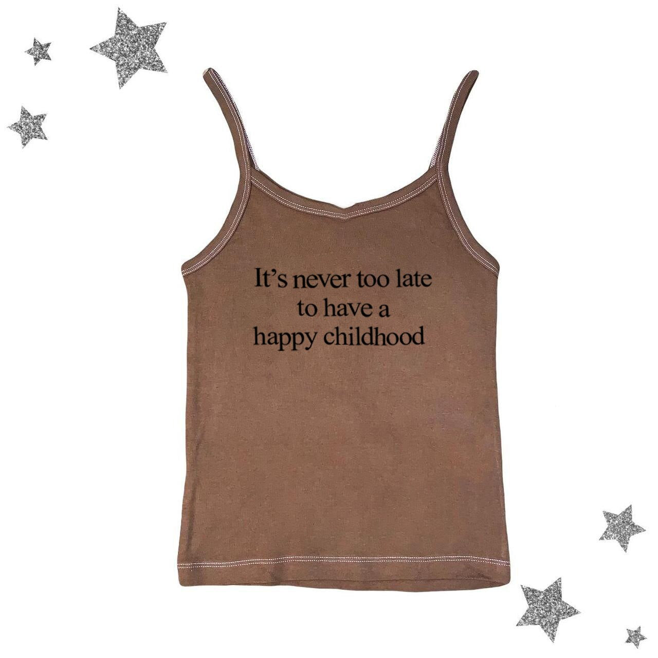 IT'S NEVER TOO LATE TO HAVE A HAPPY CHILDHOOD Tank Top