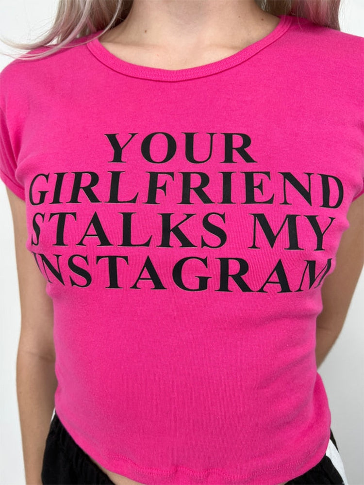 YOUR GIRLFRIEND STALKS MY INSTA Cropped Baby Tee