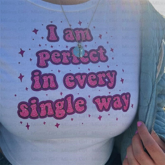 I AM PERFECT IN EVERY WAY Baby Tee